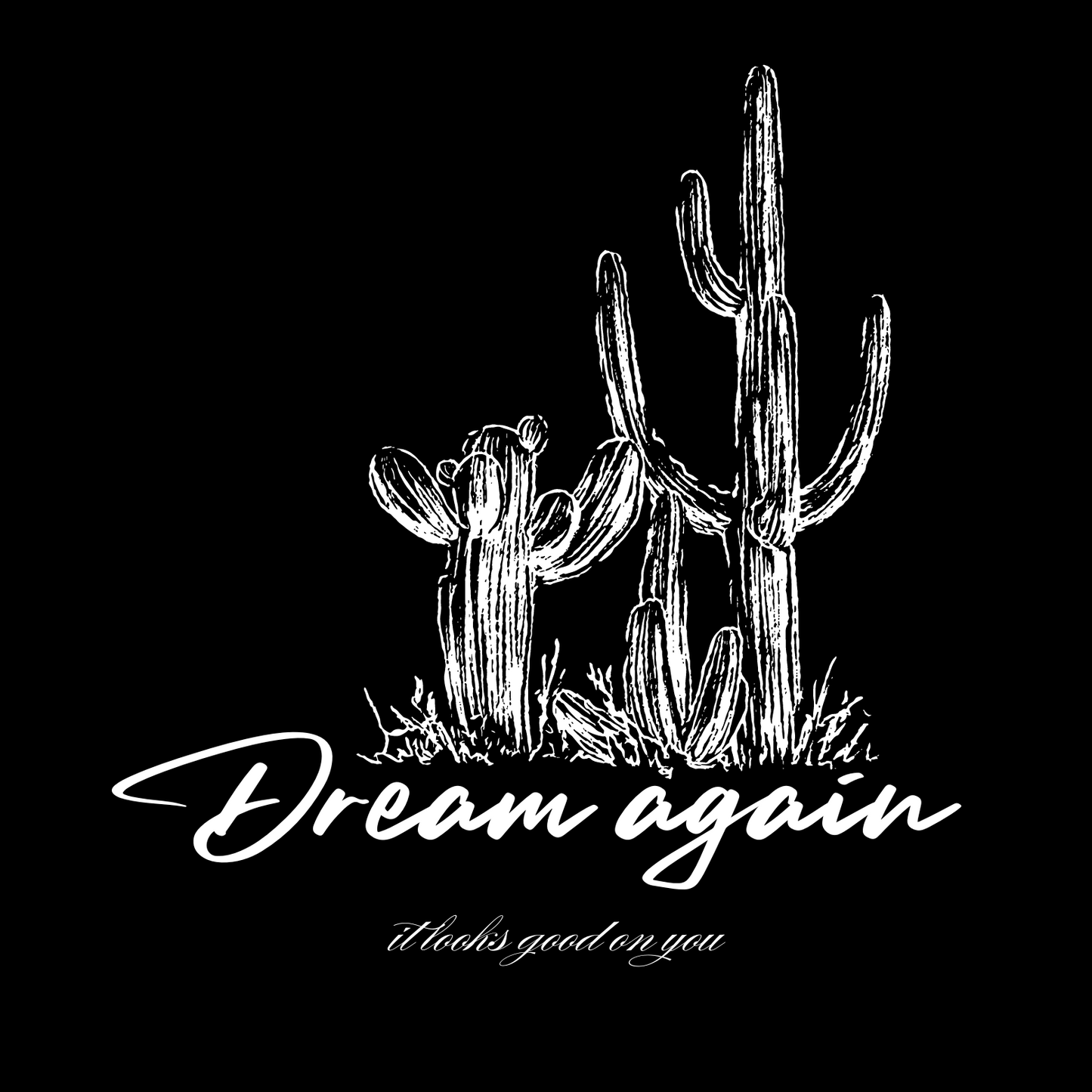 Dream again (it looks good on you)